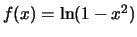 $f(x)=\ln (1-x^2)$