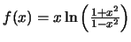 $f(x)=x\ln\left(\frac{1+x^2}{1-x^2}\right)$