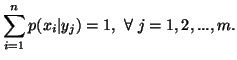 $\displaystyle \sum_{i=1}^n{p(x_i\vert y_j)}=1, \ \forall\ j=1,2,...,m.$