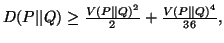 $ D(P\vert\vert Q)\geq {V(P\vert\vert Q)^2\over 2}+{V(P\vert\vert Q)^4\over36},$